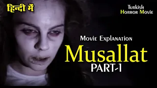 MUSALLAT PART-1 | ENDING EXPLAINED IN HINDI |