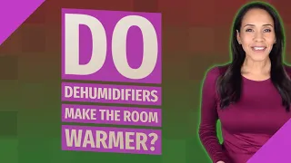 Do dehumidifiers make the room warmer?