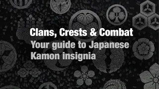 Clans, Crests & Combat -your guide to Japanese Kamon, or family crests insignia-