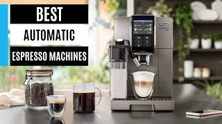 Best Automatic Espresso Machines 2024