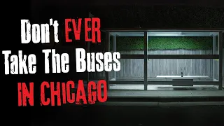 "Don't Ever Take The Buses In Chicago" Creepypasta Scary Story