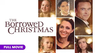 The Borrowed Christmas | FULL MOVIE | Family Christmas Movie