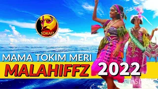 MALAHIFFZ 2022 - MAMA Tokim Meri [Madang Music]