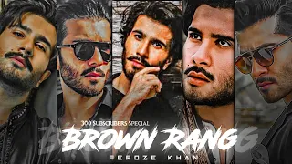 Brown Rang Ft. Feroze Khan Badass Status🔥 || Feroze Khan X Brown Rang || Exotics Edits.