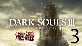 Aris Plays: Dark Souls III - The Ringed City [Part 3]
