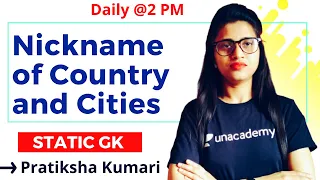 Nickname of Country and Cities, class w | SSC, UPSI, RRB NTPC, GROUP D |Unacademy | Pratiksha Kumari