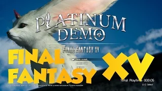 Final Fantasy XV Platinum Demo Gameplay & First Impressions