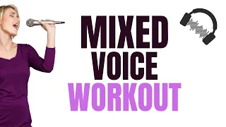 MIXED VOICE Workout - Daily Vocal Exercises