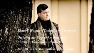 Wagner: "Tannhäuser" Overture - Thielemann / Orchester der Bayreuther Festspiele