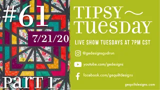 Gudrun Erla of GE Designs Tipsy Tuesday #61 PART ONE, July 21st 2020