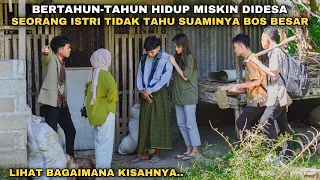 BERTAHUN-TAHUN HIDUP MISKIN DIDESA, SEORANG ISTRI TIDAK TAHU SUAMINYA BOS BESAR!! lihat kisahnya..