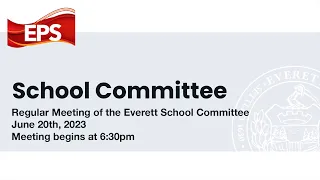 Everett School Committee: June 20th, 2023