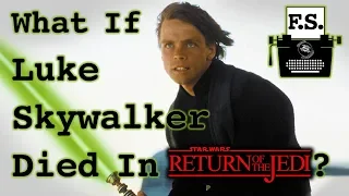 What if Luke Skywalker Died in Return of the Jedi? - FanScription