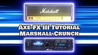 Fractal Axe-FX III Tutorial - Marshall JCM 800 Crunch With Frozen Chorus