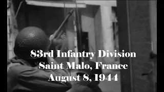 331st RCT, 83rd Infantry Division at Saint Malo, France; August 8, 1944