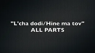 "L'cha dodi/Hine ma tov" All Parts