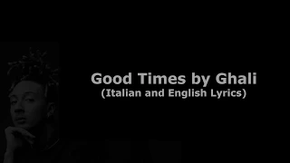 Good Times, Ghali with English and Italian Lyrics