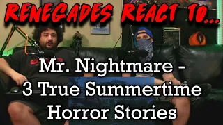 Renegades React to... @mrnightmare - 3 True Summertime Horror Stories