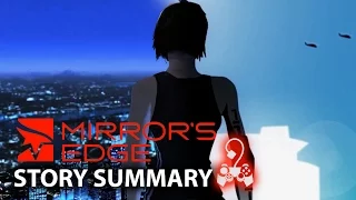 Mirror's Edge - What You Need to Know! (Story Summary)