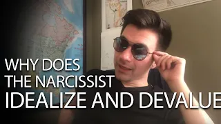 Why does the narcissist idealize and devalue you? - Living as a Pathological Narcissist