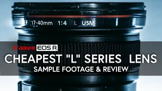 The Cheapest "L" Series Lens 17-40mm f4 | EOS R