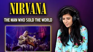 NEPALI GIRL REACTS TO NIRVANA | THE MAN WHO SOLD THE WORLD REACTION