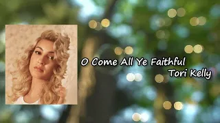 O Come, O Come Emmanuel / O Come All Ye Faithful  _  Tori Kelly lyrics