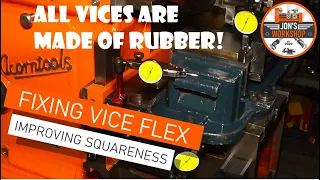 Fixing Vice Flex and Improving Squareness