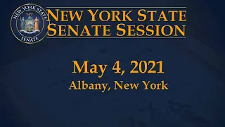 New York State Senate Session - 05/04/21