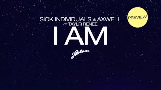 Sick Individuals and Axwell ft. Taylr Renee - I AM (World Premiere)