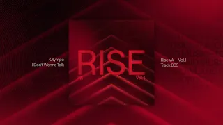 RISE: Vol. 1 | Olympe - I Don't Wanna Talk (Official Audio)