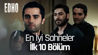 İlk 10 Bölümün En İyi Sahneleri | EDHO Özel Kolaj