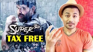 Hrithik Roshan की SUPER 30 BIHAR में  हुई TAX FREE