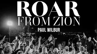 Paul Wilbur | Roar From Zion (Live from Jerusalem)