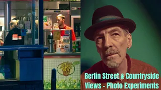 Berlin Street Photography & Countryside Views  - Photo Experiments