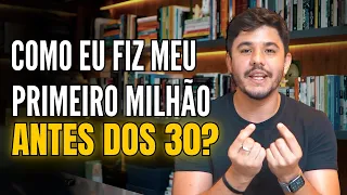 COMO EU FIQUEI MILIONÁRIO ANTES DOS 30 ANOS? DICAS E APRENDIZADOS