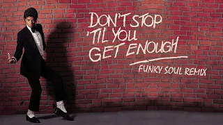 Michael Jackson - Don't Stop 'Til You Get Enough (Funky Soul Remix)
