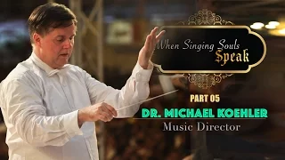 Conversation with Dr. Michael Koehler  - When Singing Souls Speak, Part 5 | Sai Symphony