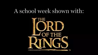 A School Week Shown with Lord of the Rings