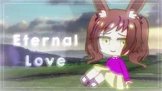 Eternal love - Live 2D | Gacha - Sophie’s Way