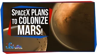 SpaceX Plans to Colonize Mars!