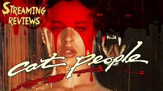 Streaming review: Cat People (1982) (Amazon / YouTube)