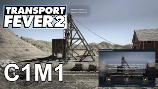 Learning the Ropes | Transport Fever 2 - Walkthrough | Chapter 1 Mission 1 - "Mining Miracle"