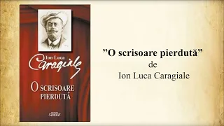 O scrisoare pierduta de I. L. Caragiale rezumat pe acte || caracterizare || argumentare ||