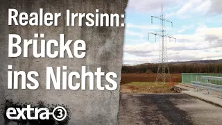 Realer Irrsinn: Die Brücke ins Nichts | extra 3 | NDR