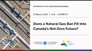 Does a Natural Gas Ban Fit Into Canada’s Net-Zero Future?