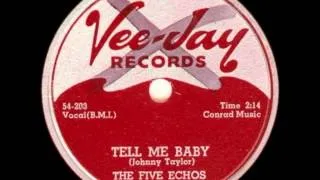 FIVE ECHOS - TELL ME BABY / I REALLY DO - VEE JAY 129 - 1955