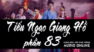 Tiếu Ngạo Giang Hồ phần 83 [Truyện audio] | VOV giao thông