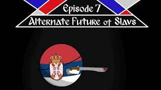 Alternate Future of Slavs - Episode 7 | For Our Home