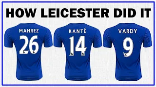 How Leicester's Tactics Pulled Off The Impossible | Leicester 2015/16 Title Winning Tactics |